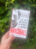 Narcoball: Love, Death and Football in Escobar's Colombia - **SIGNED COPIES AVAILABLE**