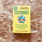 Soccernomics: Why England Has Started to Win, Why Clubs Sign the Wrong Players and Why Billionaires Still Lose Money in Football