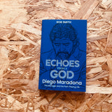 Echoes from a God: Diego Maradona, the Manager and His Post Playing Life