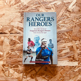 Our Rangers Heroes: Incredible Stories of Forgotten Heroes from Across the Ages