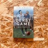 The Derby Game: A History of Local Rivalries