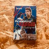 Roberto Baggio: The World Cup Years