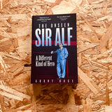 The Unseen Sir Alf: A Different Kind of Hero (paperback)