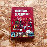 The Illustrated History of Football World Cup 1930-2026