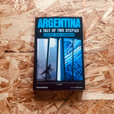 Argentina, a Tale of Two Utopias: Anarchism, Soccer, Neoliberalism