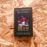 Eric Cantona's 82 Goals