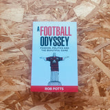 A Football Odyssey: Passion, Politics & the Beautiful Game