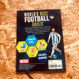 World’s Best Football Skills: Train Like a Pro… Play Like a Champion!