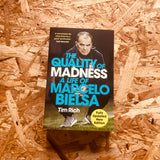 The Quality of Madness: A Life of Marcelo Bielsa (fully updated new edition)