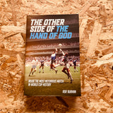 The Other Side of the Hand of God: Inside the Most Notorious Match in World Cup History