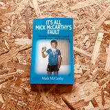 It's All Mick McCarthy's Fault: The story of a boy who needed a football team - and found one