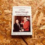 Champagne Memories And How Brian Clough Changed My Life: My Story