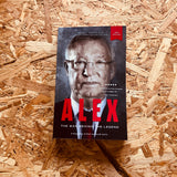 Alex: The Man Behind The Legend