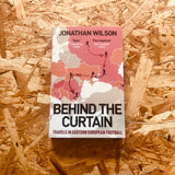 Behind the Curtain: Travels in Eastern European football (new edition)