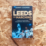 As Leeds Go Marching On: A History of Leeds United Through Stories, Stats and Trivia (paperback)