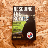 Rescuing the Royals: Inside the Football League Madhouse