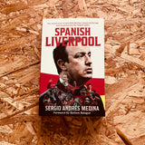 Spanish Liverpool - The untold story of how Rafa Benítez conquered Europe and revolutionised the English game