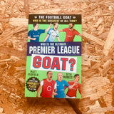 The Football GOAT: Who is the Ultimate Premier League GOAT?