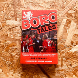 Boro Tales: Football Heroes' Teesside Deeds