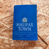 Halifax Town: The Complete Record 1911-2011