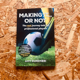 Making It...Or Not: The Real Journey Told by Professional Players