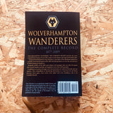 Wolverhampton Wanderers : The Complete Record 1877-2009