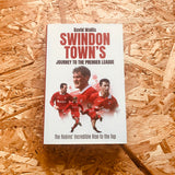 Swindon Town's Journey to the Premier League: The Robins' Incredible Rise to the Top