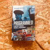 Programmes!: A History Through Football Programmes