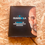 Guardiola - A Decade of Unprecedented Success
