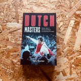 Dutch Masters: When Ajax's Totaalvoetbal Conquered Europe (paperback)
