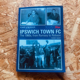 Ipswich Town FC: The 1960s, from Ramsey to Robson