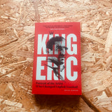 King Eric: Portrait Of The Artist Who Changed English Football (paperback)