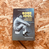 Bone Idol: The striking, definitive story of Jimmy Bone