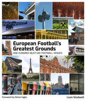 European Football's Greatest Grounds: One Hundred Must-See Football Venues - **PREORDER**