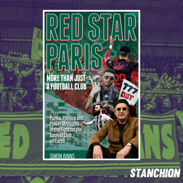 Red Star Paris, More Than Just a Football Club: Punks, Politics and Power Struggles in the Fight for the Coolest Club on Earth - **PREORDER SIGNED COPY**