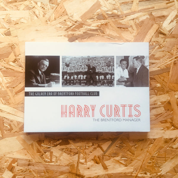 Harry Curtis: Brentford's Golden Era