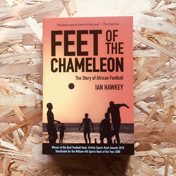 Feet of the Chameleon: The Story of African Football