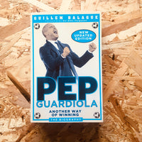 Pep Guardiola: Another Way of Winning: The Biography