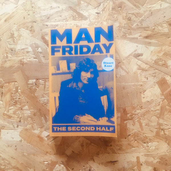 Man Friday: The Second Half