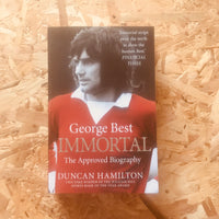Immortal: George Best: The Approved Biography