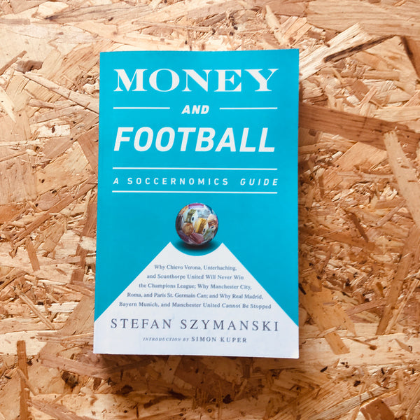 Money and Football: A Soccernomics Guide