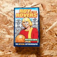 Roy of the Rovers: The Official Autobiography of Roy of the Rovers