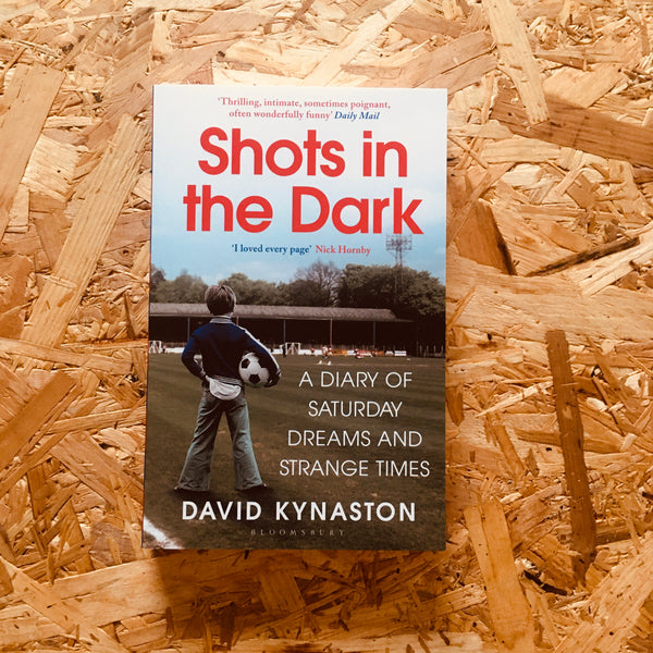 Shots in the Dark: A Diary of Saturday Dreams and Strange Times