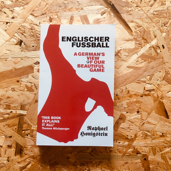 Englischer Fussball: A German's View of Our Beautiful Game - **SIGNED**