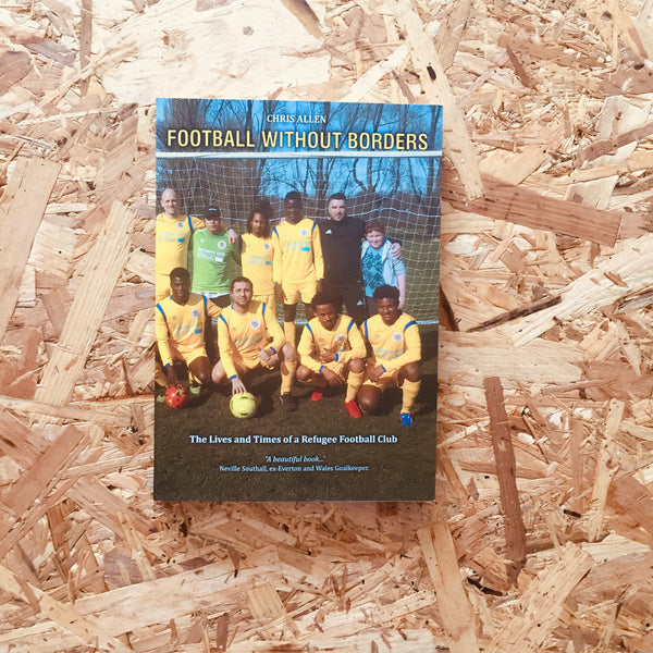Football Without Borders: The Lives and Times of a Refugee Football Club