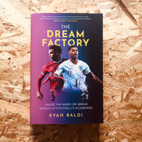 The Dream Factory: Inside the Make-or-Break World of Football's Academies