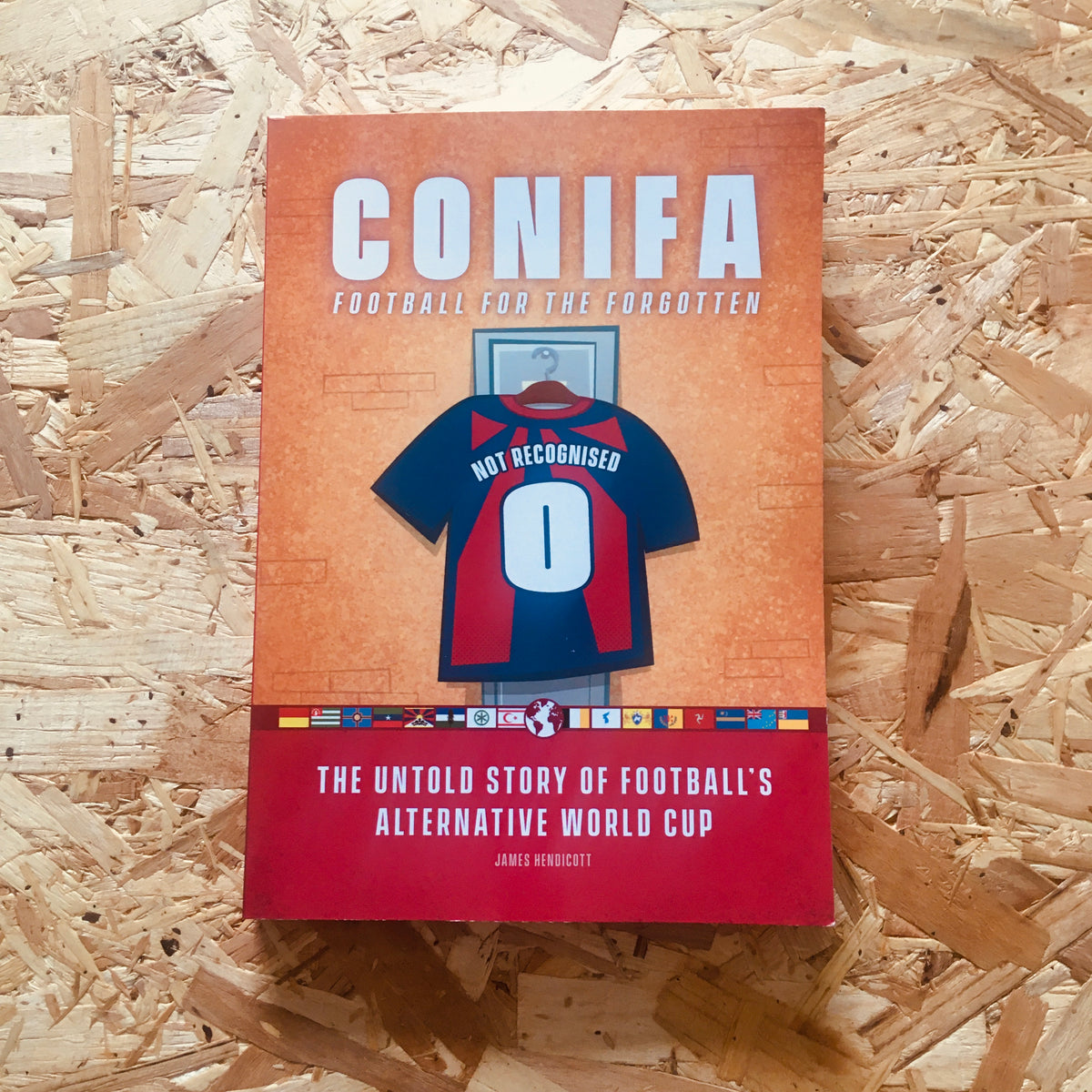 CONIFA: Football For The Forgotten: The Untold Story Of Football's Alt ...