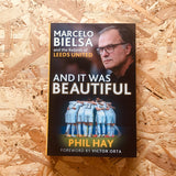And it was Beautiful: Marcelo Bielsa and the Rebirth of Leeds United