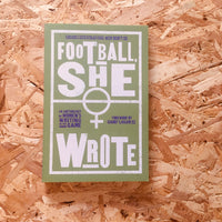 Football She Wrote: An Anthology of Women's Writing on the Game