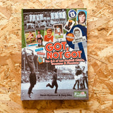 Got, Not Got: The A-Z of Lost Football Cultures, Treasures and Pleasures